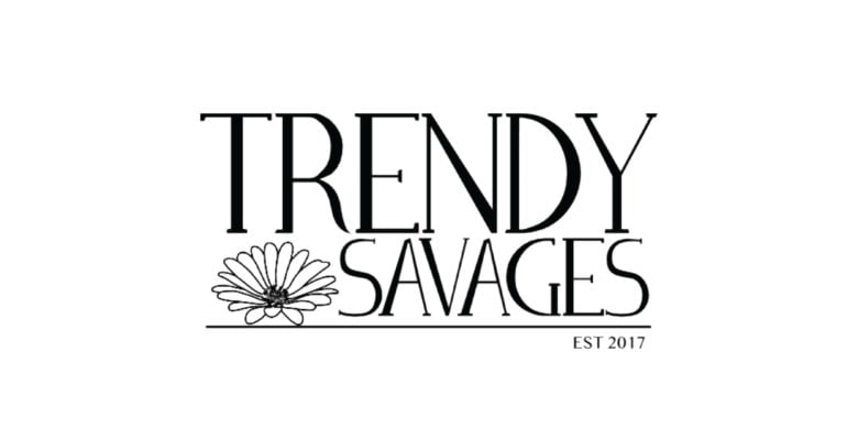 Trendy Savages